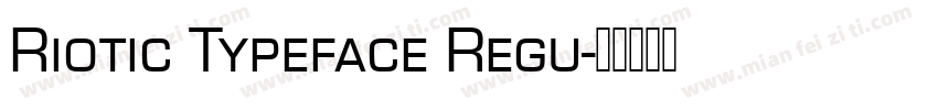 Riotic Typeface Regu字体转换